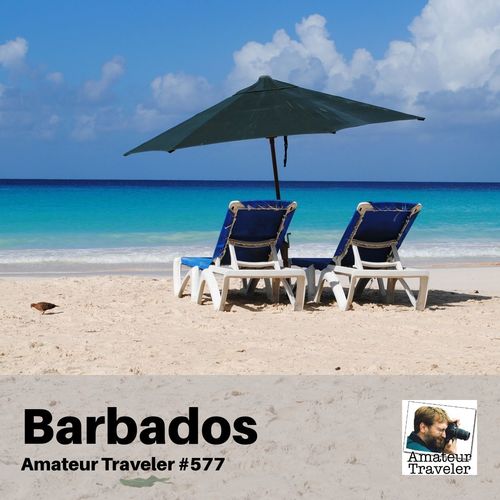 Travel to Barbados – Episode 577
