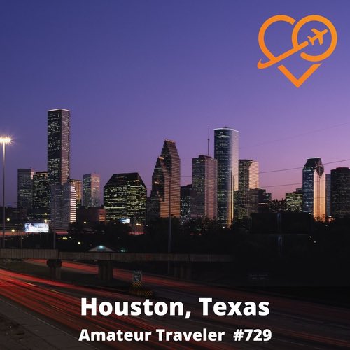 Travel to Houston, Texas – Episode 729