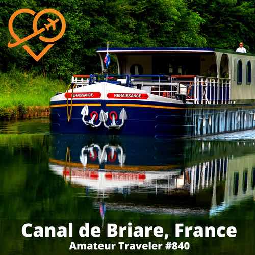 Cruising the Canal de Briare and the Loire Valley of France – Episode 840