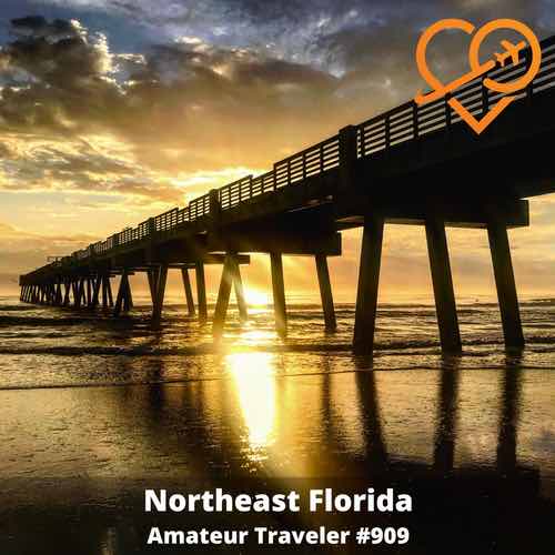 Travel to Northeastern Florida – Jacksonville, Amelia Island and St Augustine – Episode 909