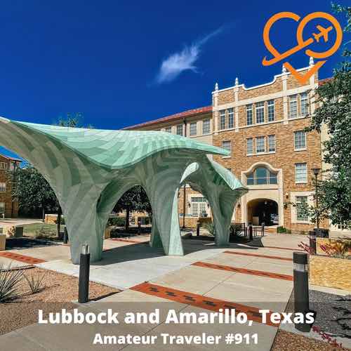 Travel to Lubbock and Amarillo, Texas – Episode 911